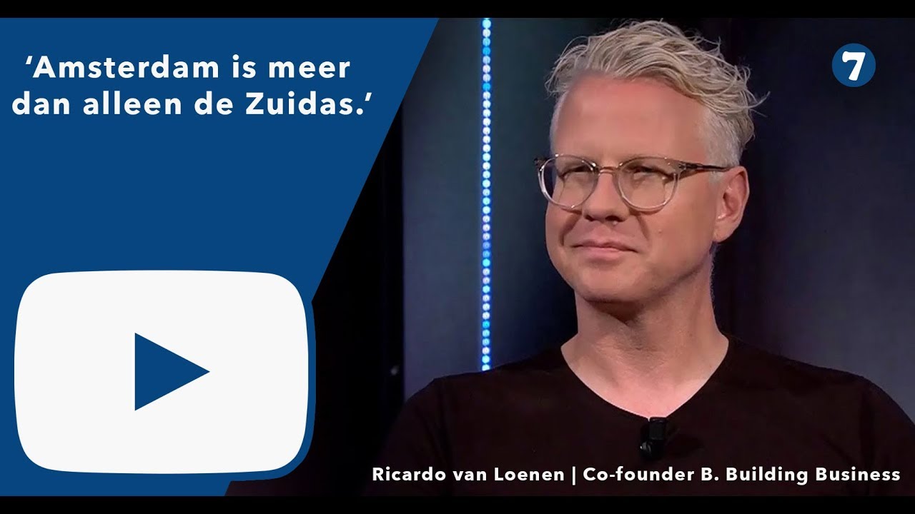 Ricardo van Loenen (Co-founder bij B. Building Business):  ‘Amsterdam is meer dan alleen de Z...