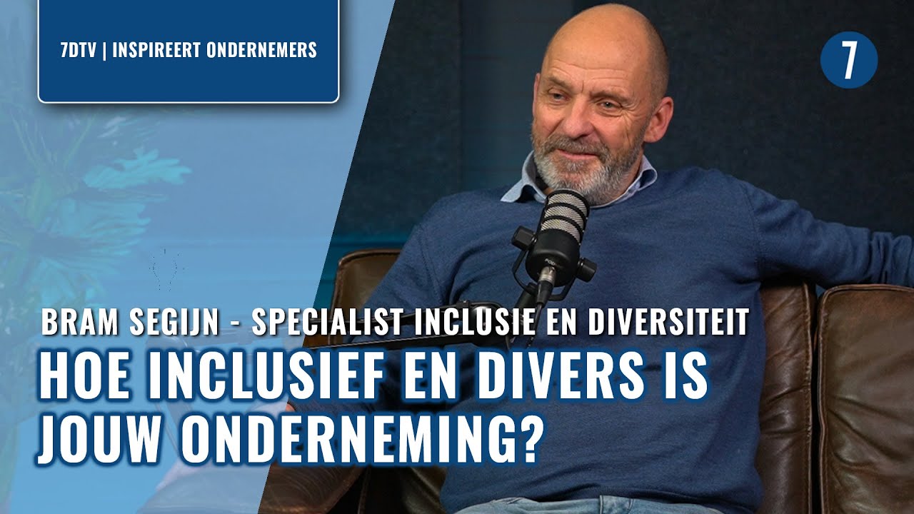 Bram Segijn over INCLUSIE en DIVERSITEIT binnen ONDERNEMINGEN | 7DTV