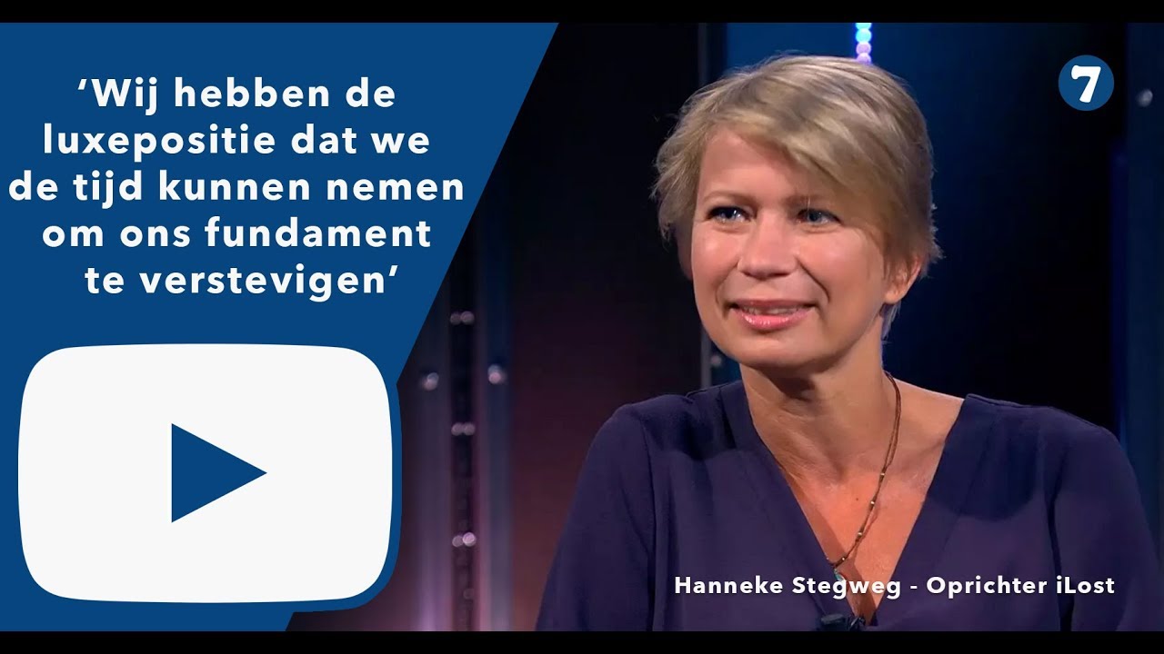 Hanneke Stegweg (Oprichter iLost): ‘Wij hebben de luxepositie dat we de tijd kunnen nemen om...