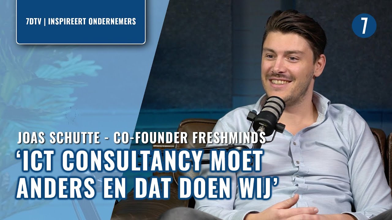 Joas Schutte over GROEI, EIGENWIJZE MILLENNIALS en ICT CONSULTANCY nieuwe stijl | 7DTV