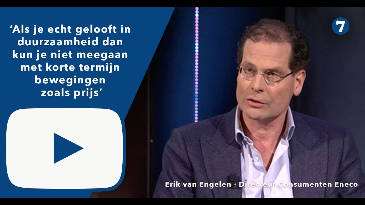 Erik van Engelen (Directeur Consumenten Eneco): ‘Als je echt gelooft in duurzaamheid, dan kun...