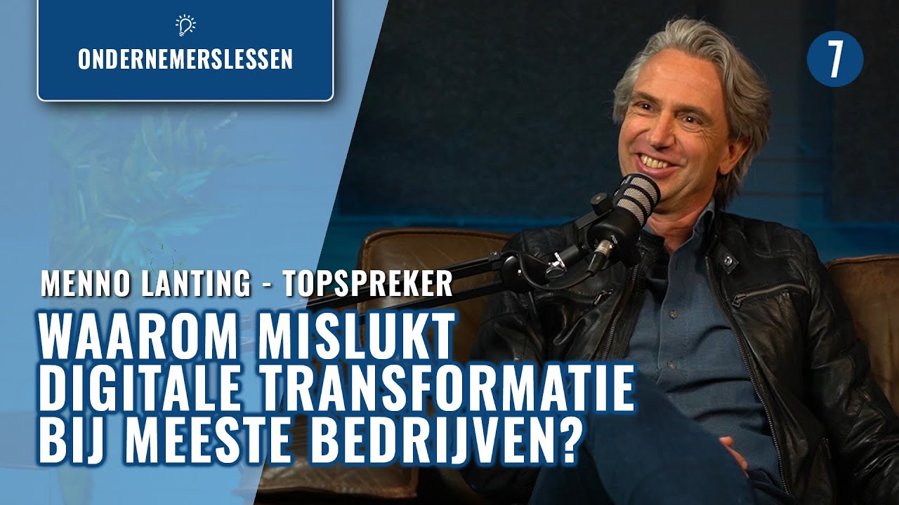 De 5 FAALFACTOREN van DIGITALE TRANSFORMATIE | Menno Lanting geeft tips
