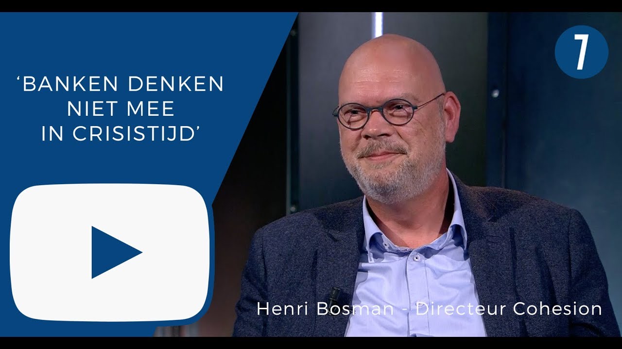 Henri Bosman (Directeur Cohesion): 'Banken denken niet mee in crisistijd'