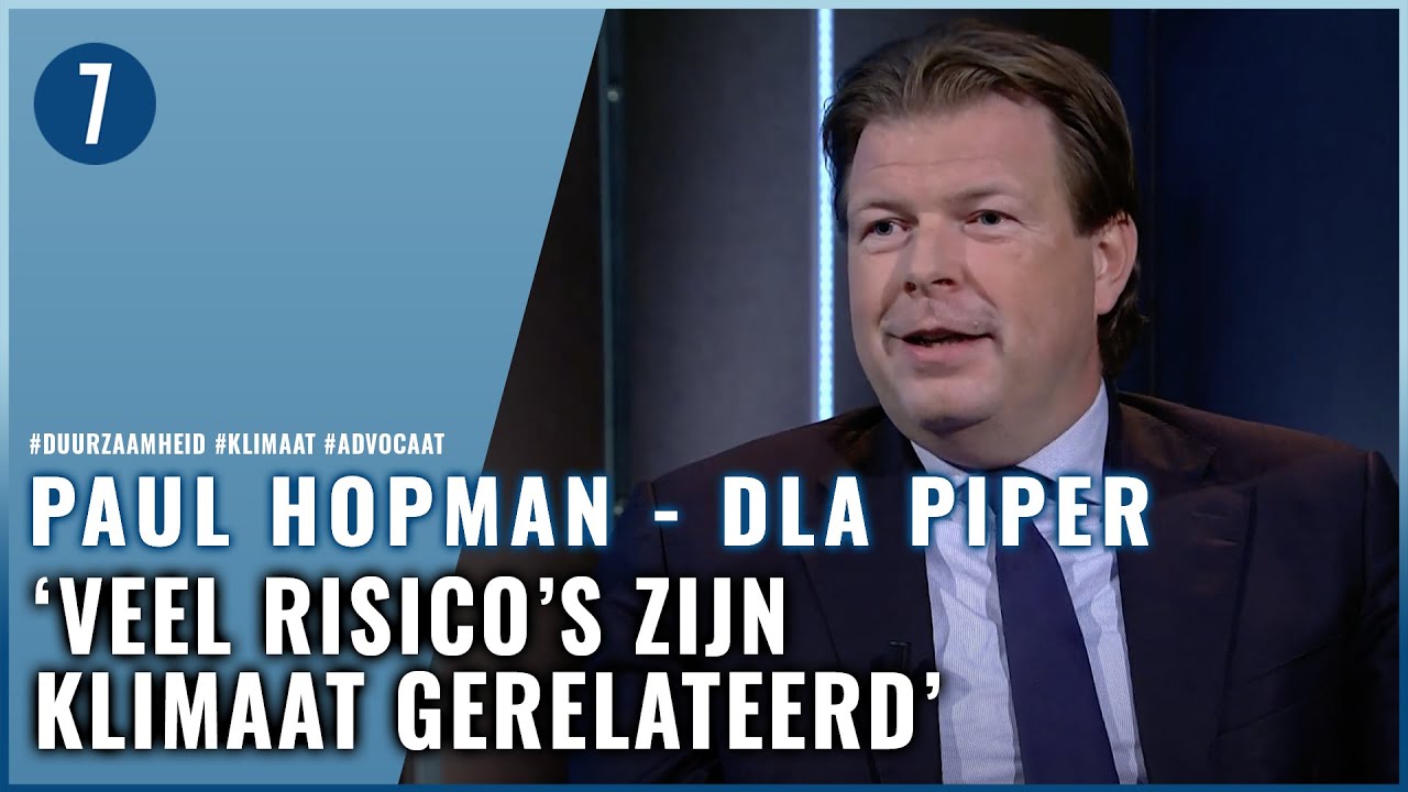 ‘We moeten doelstellingen Klimaatakkoord Parijs halen’ | Paul Hopman (DLA Piper) | Ondernemen | 7DTV