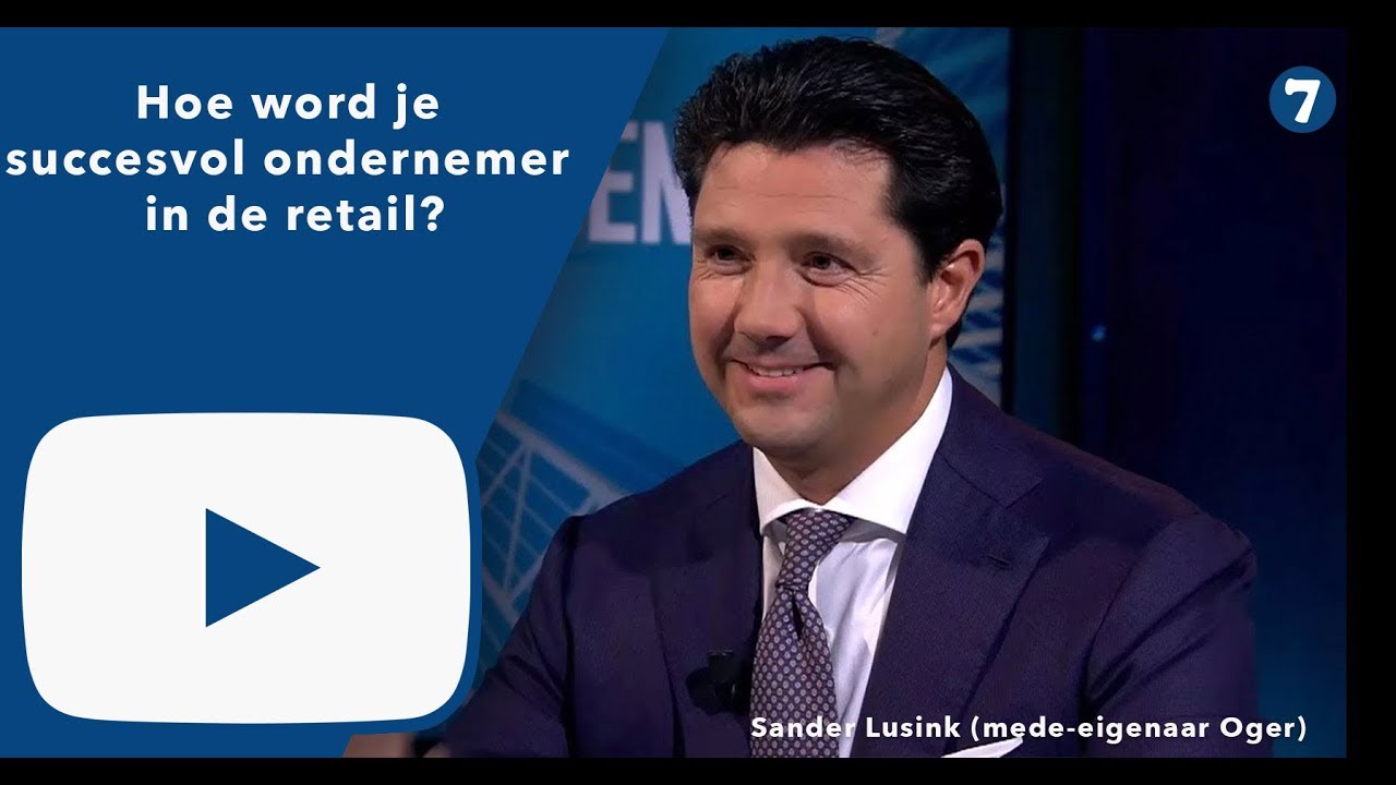Hoe word je succesvol ondernemer in de retail? 5 ondernemerslessen van Sander Lusink (Mede-ei...