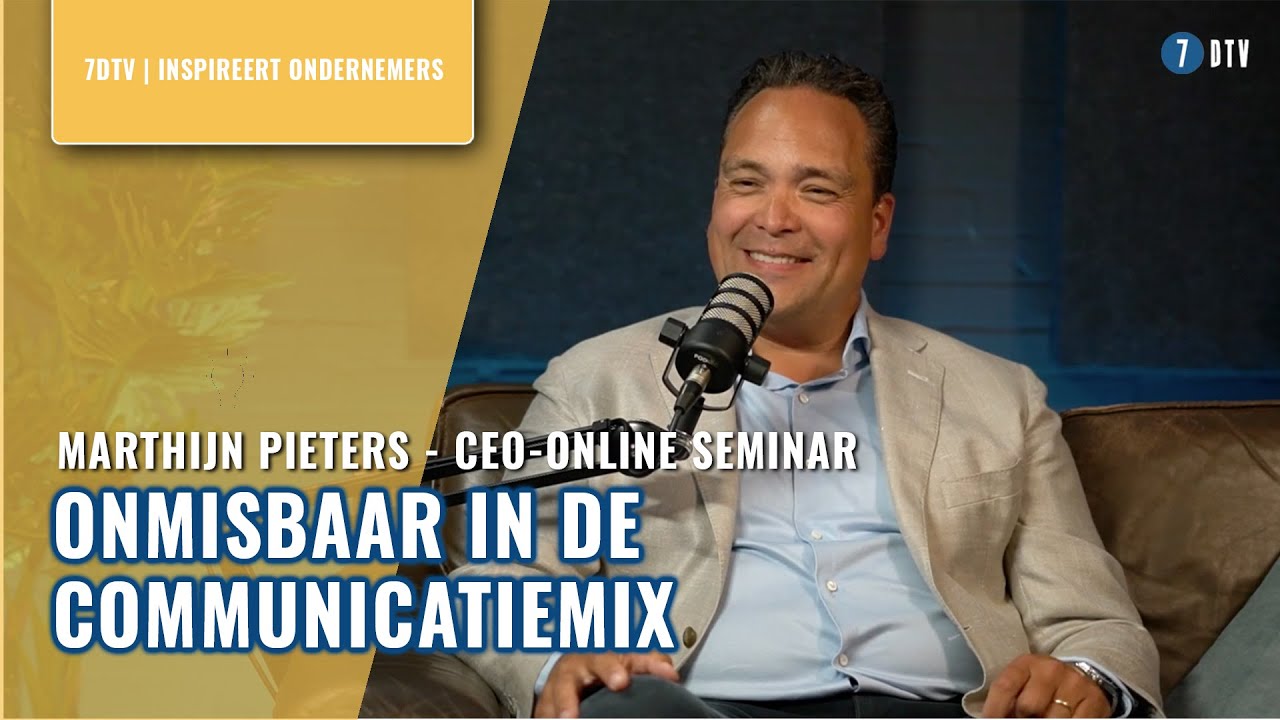 CEO Marthijn Pieters (Online Seminar): ‘Webinars: nu écht booming’ | 7DTV